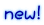 new!